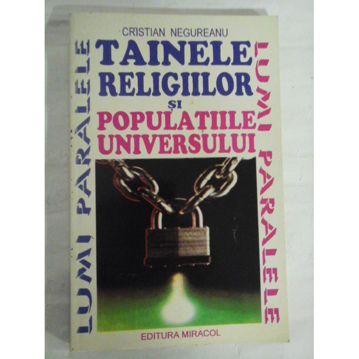   TAINELE  RELIGIILOR  SI  POPULATIILE  UNIVERSULUI  -  Cristian  NEGUREANU    
